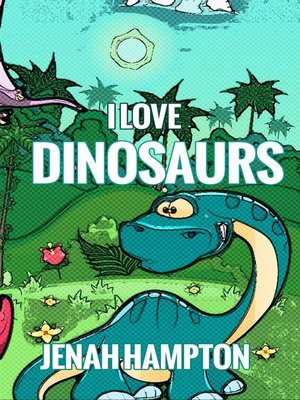 cover image of I Love Dinosaurs